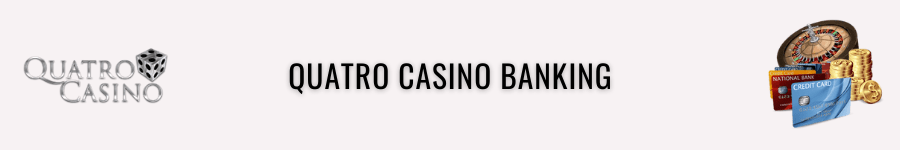 quatro casino banking