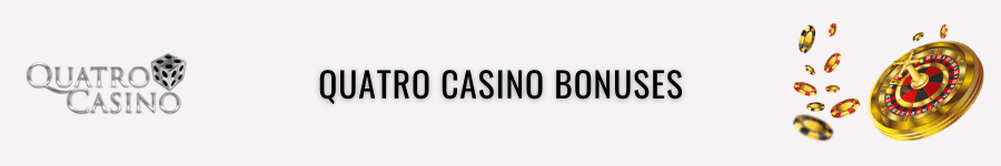 quatro casino bonuses