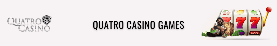 quatro casino games