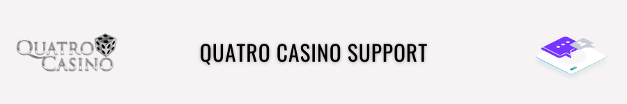 quatro casino support