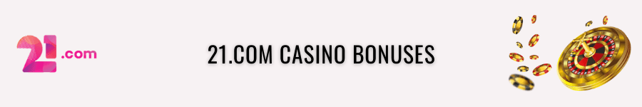 21com casino bonuses