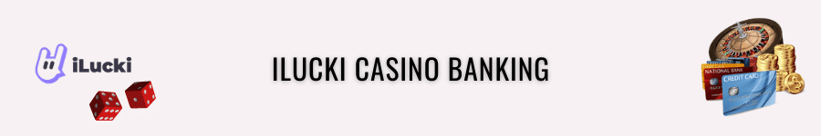 ilucki casino payment options